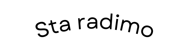 Sta radimo